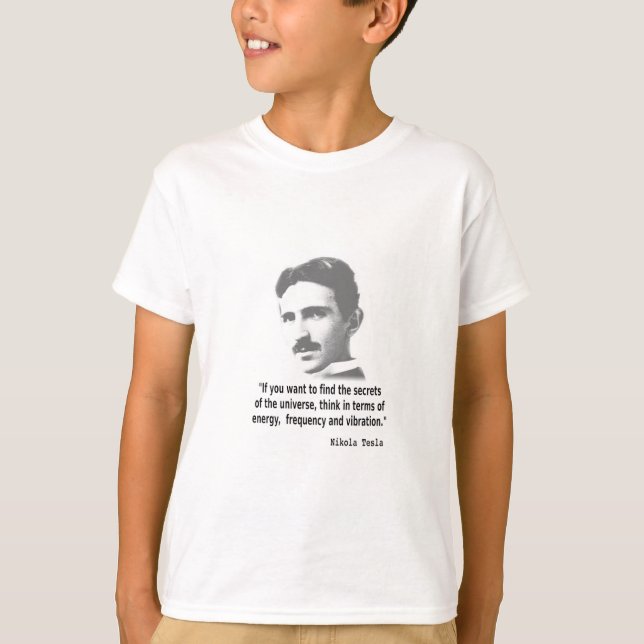 Quote By Nikola Tesla T-Shirt (Front)