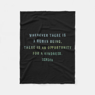 Quote By Seneca On Opportunities For Kindness, Mot Fleece Blanket