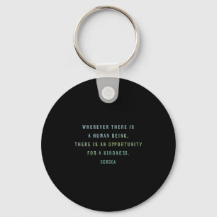 Quote By Seneca On Opportunities For Kindness, Mot Key Ring