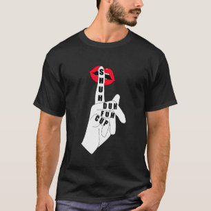 Quote Coffee Shuh Duh Fuh Cup T-Shirt