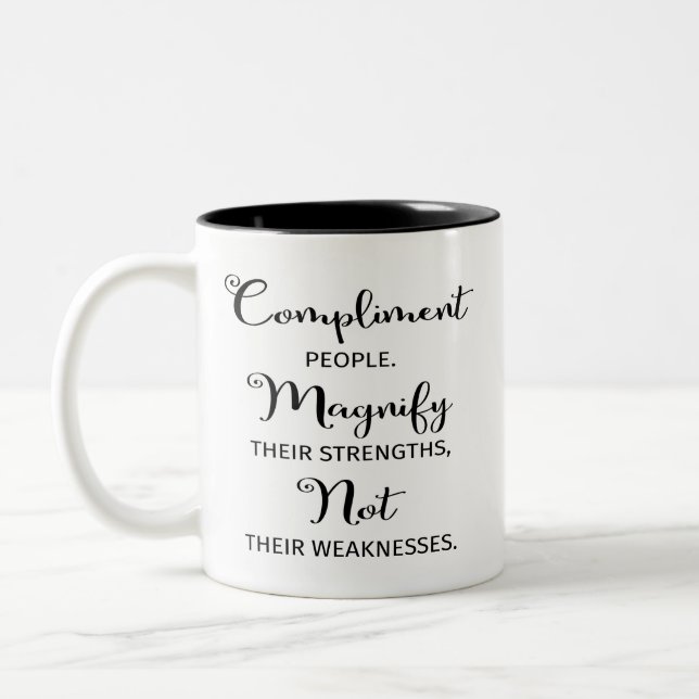 Quote Compliment People Magnify Their Strengths Two-Tone Coffee Mug (Left)