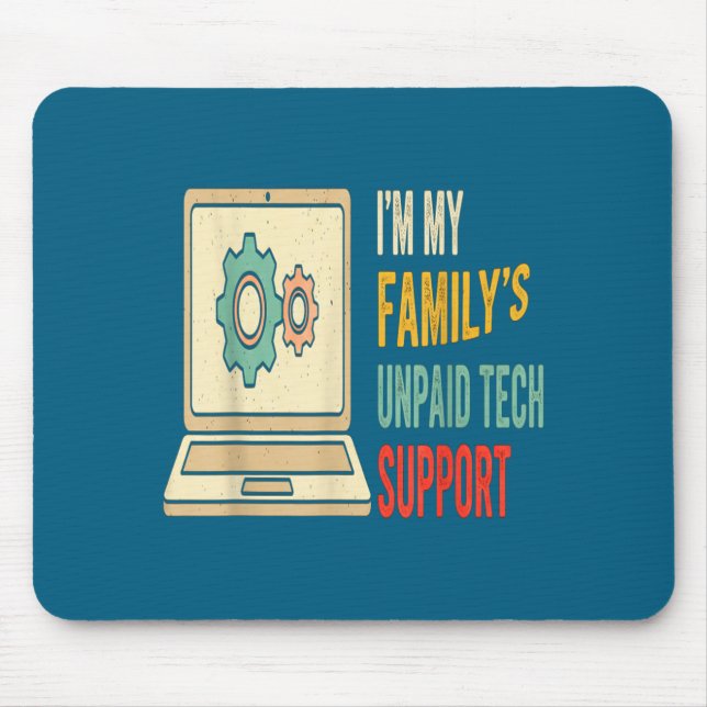 Quote Computer Engineer I'm My Family's Unpaid Tec Mouse Mat (Front)