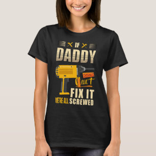 quote Dad Cant Fix It No One Can T-Shirt