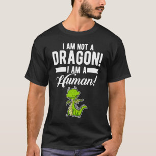 Quote Dragon Saying Humourous Present For Men Wome T-Shirt