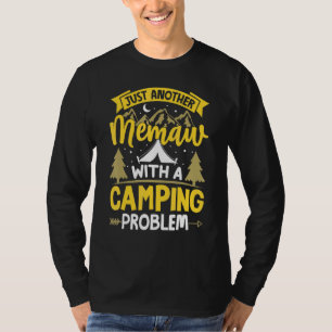 Quote For Grandmothers Memaw With A Camping Prob T-Shirt