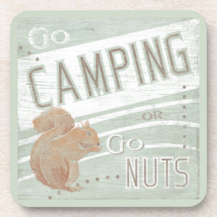 Quote Go Camping, Or Go Nuts Coaster