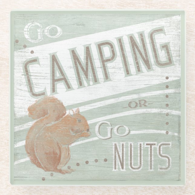 Quote | Go Camping, Or Go Nuts Glass Coaster (Front)