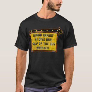 Quote Grand Rapids's Dive Bar Whiskey Sign T-Shirt