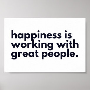 Quote Happiness is working with great people Poster