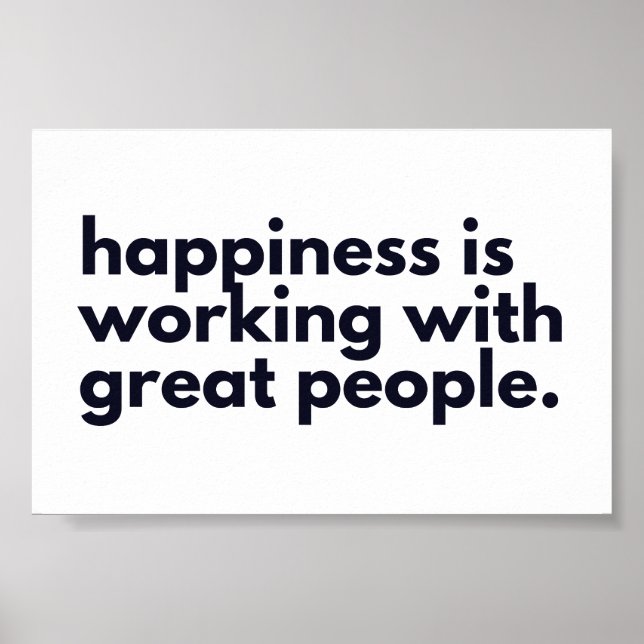 Quote Happiness is working with great people Poster (Front)