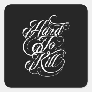 Quote - Hard To Kill - dark Square Sticker