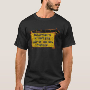 Quote Hollywood s Dive Bar Whiskey Sign T-Shirt