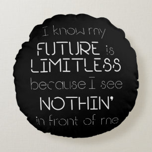 Quote - I know my future is limitless - Black Round Cushion
