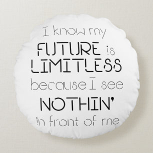 Quote - "I know my future is limitless" White Round Cushion