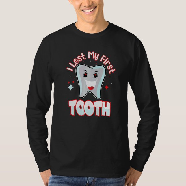 Quote I Lost My First Tooth Teeth Out T-Shirt (Front)