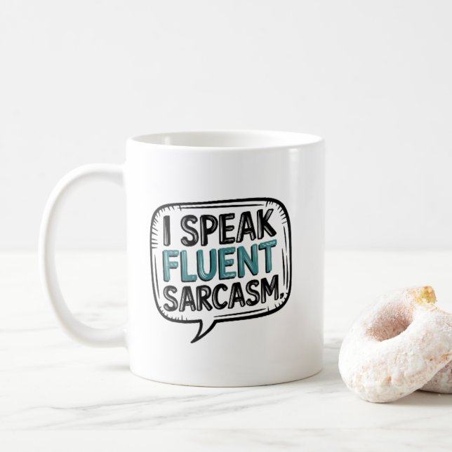 Quote I Speak Fluent Sarcasm Coffee Mug (With Donut)