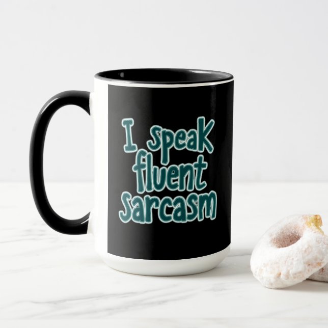 Quote I Speak Fluent Sarcasm Mug (With Donut)