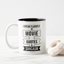 Quote I Speak Fluently in Movie Quotes and Sarcasm