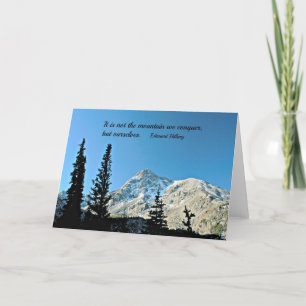 Quote: It is not the mountain we conquer... Card
