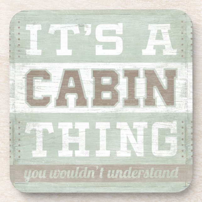 Quote | It's A Cabin Thing Coaster (Front)