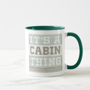 Quote   It's A Cabin Thing Mug