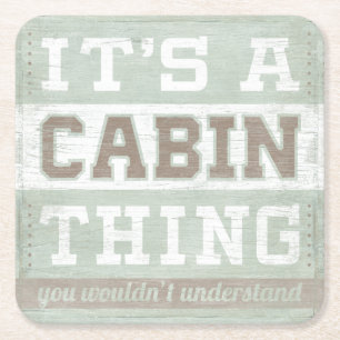 Quote It's A Cabin Thing Square Paper Coaster