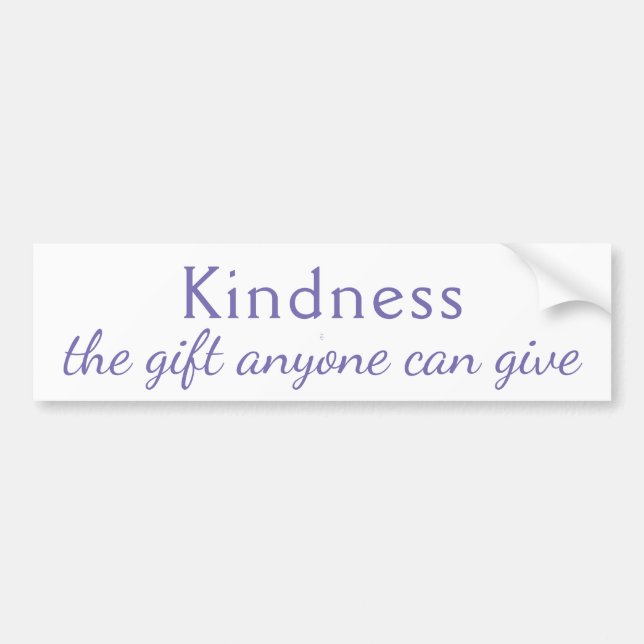 Quote "Kindness the gift anyone can give" Bumper Sticker (Front)