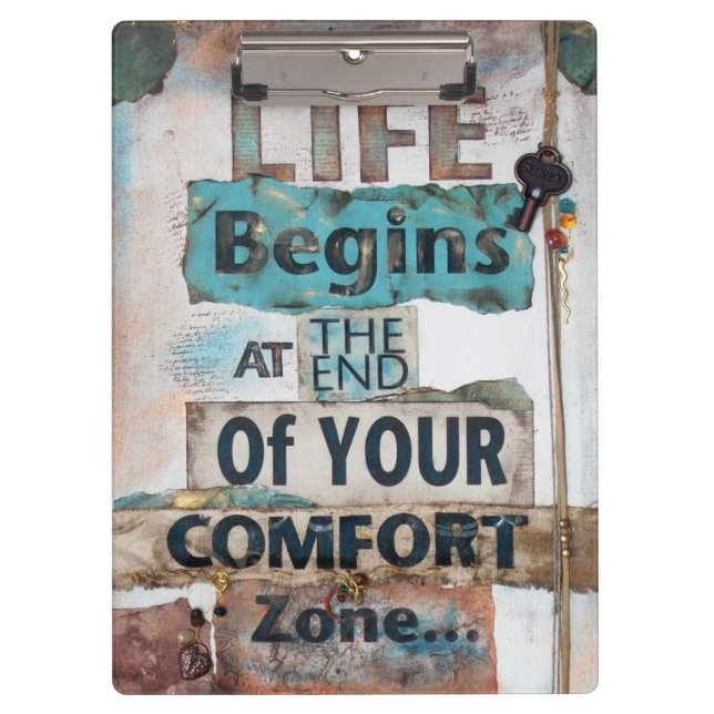 Quote Life Begins At The End Of Comfort Zone Clipboard (Front)