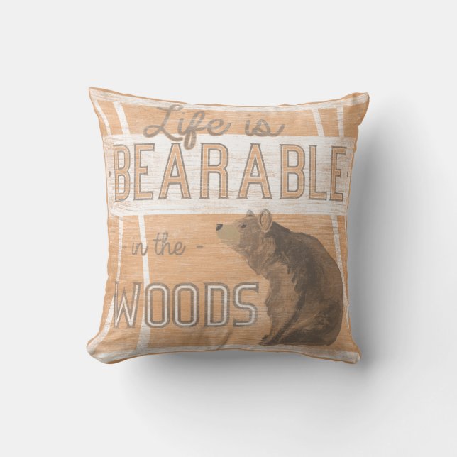 Quote | Life Is Bearable In The Woods Cushion (Front)