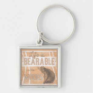 Quote   Life Is Bearable In The Woods Key Ring