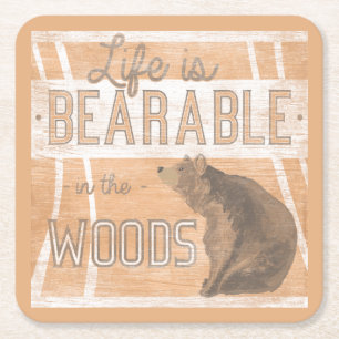 Quote   Life Is Bearable In The Woods Square Paper Coaster