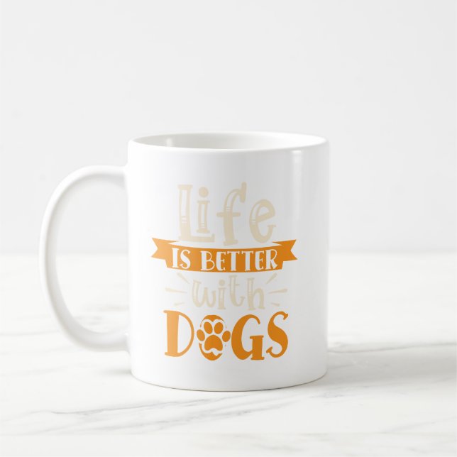 Quote: Life is Better with Dogs  Coffee Mug (Left)