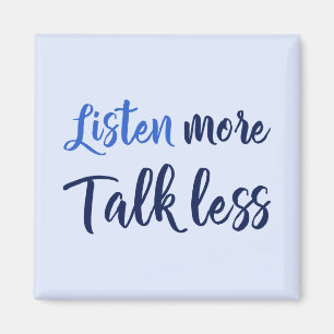 Quote listen more navy script magnet