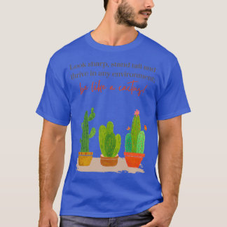 Quote of Cactus T-Shirt