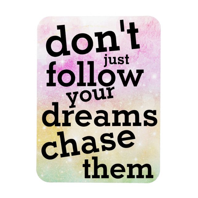Quote of the Day | Follow Your Dreams Refrigerator Magnet (Vertical)