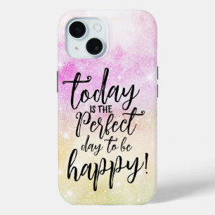 Quote of the day, Motivational Day To Be Happy iPhone 15 Case