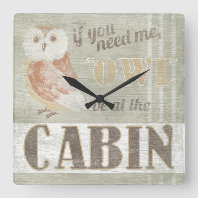 Quote | Owl Be At The Cabin Square Wall Clock (Front)