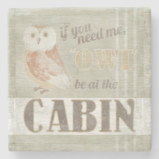 Quote | Owl Be At The Cabin Stone Coaster (Front)
