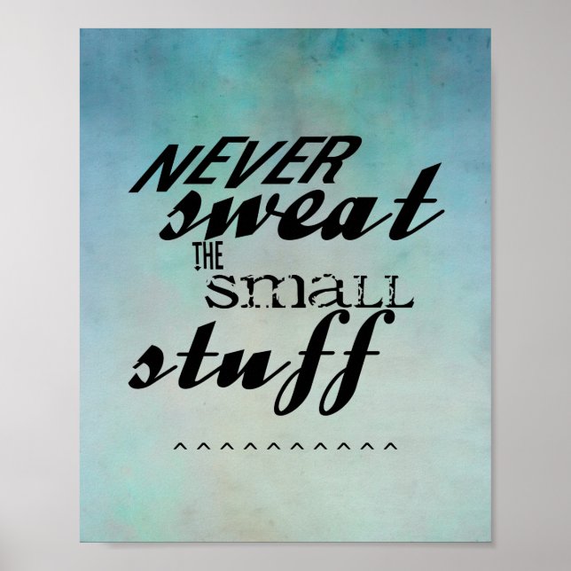 quote poster never sweat the small stuff text (Front)