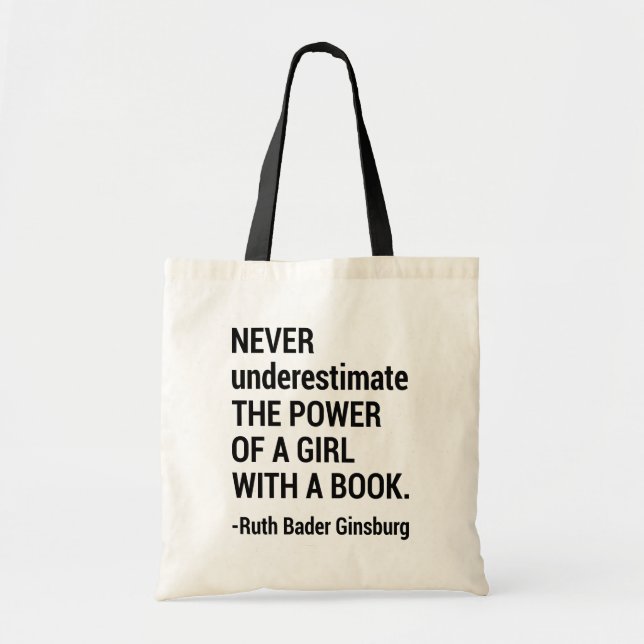 Quote RBG, Never Underestimate The Power of a Girl Tote Bag (Front)