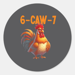 Quote Rooster 67 Meme Funny Chicken Humor  Classic Round Sticker
