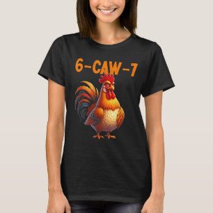 Quote Rooster 67 Meme Funny Chicken Humor T-Shirt