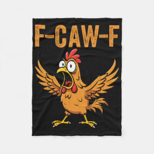 Quote Rooster Meme Funny F-caw-f Chicken Fcawf  Fleece Blanket