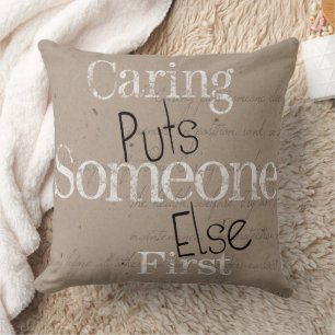 Quote Saying Caring Puts Someone Else First Cushion