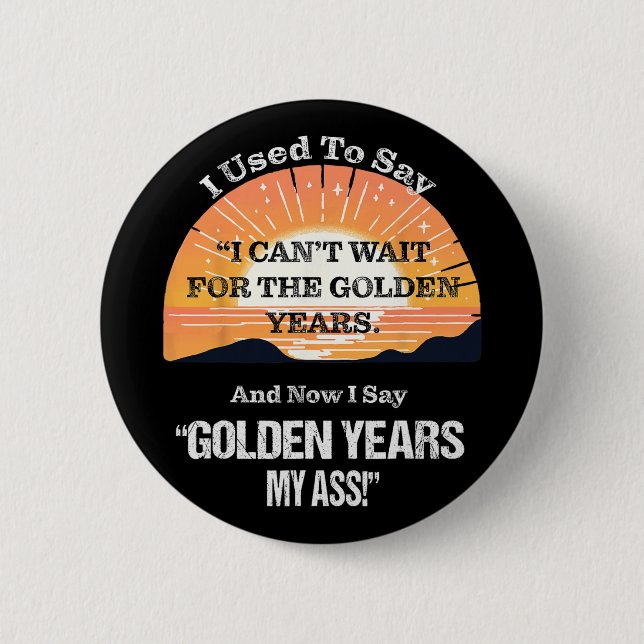 Quote Sr. Citizen Old Age Getting Old Retirement  6 Cm Round Badge (Front)