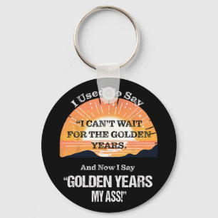Quote Sr. Citizen Old Age Getting Old Retirement Key Ring