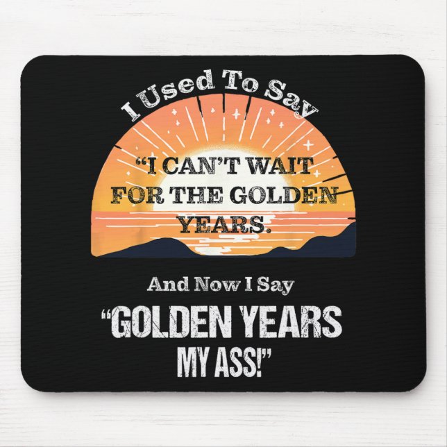 Quote Sr. Citizen Old Age Getting Old Retirement  Mouse Mat (Front)