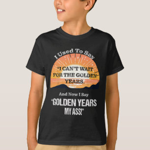 Quote Sr. Citizen Old Age Getting Old Retirement  T-Shirt