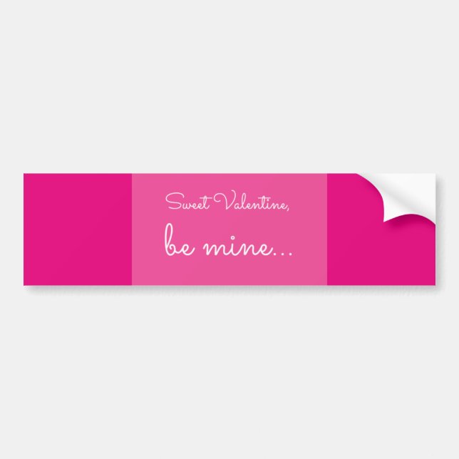 quote: Sweet Valentine, be mine Bumper Sticker (Front)