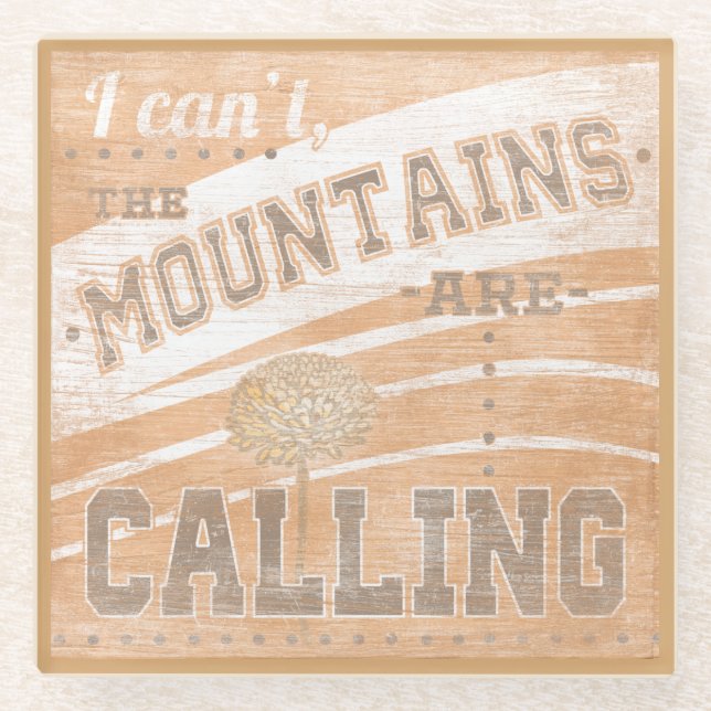 Quote | The Mountains Are Calling Glass Coaster (Front)